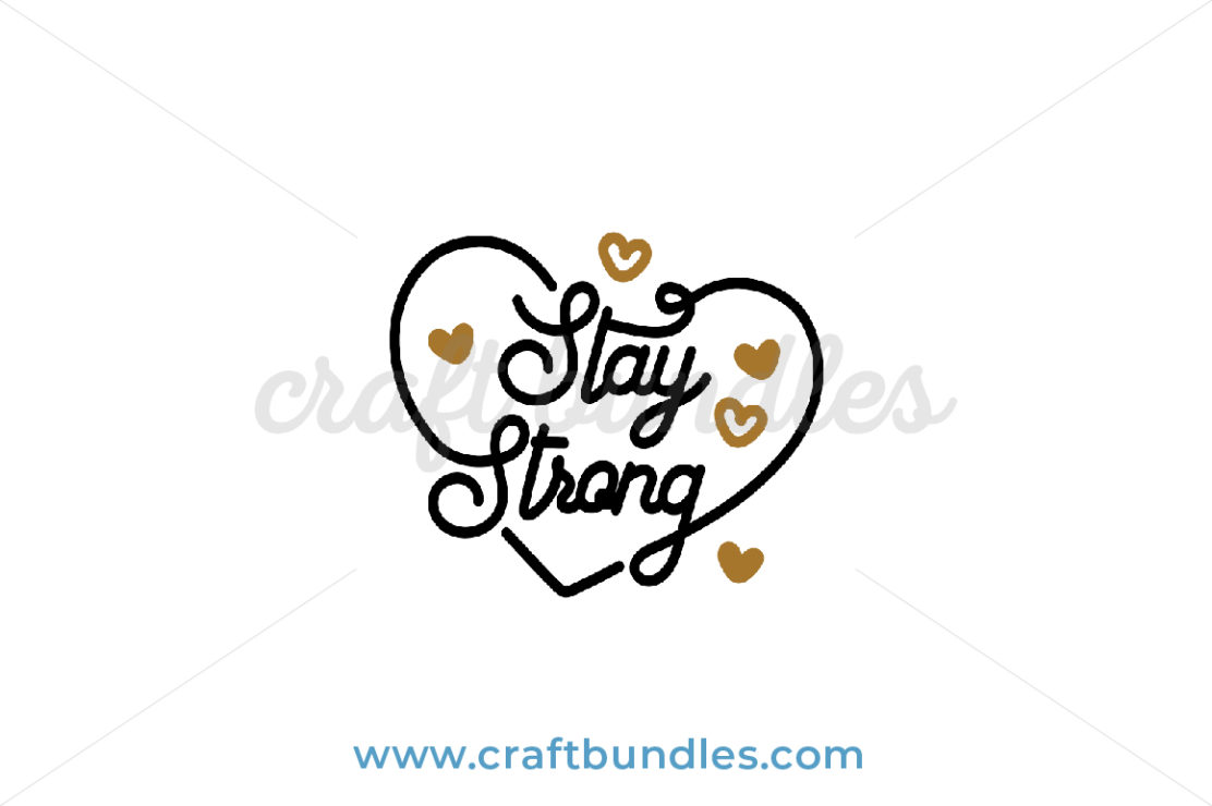 Stay Strong Svg Cut File Craftbundles