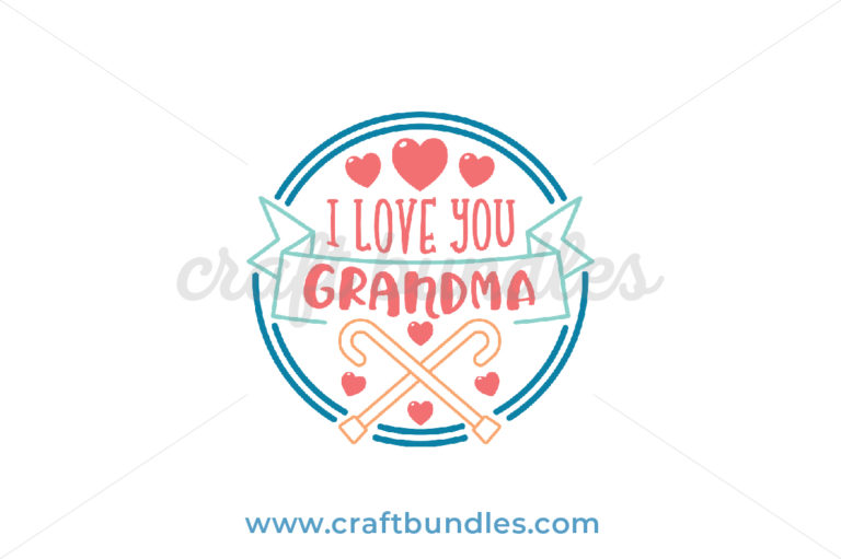 I Love You Grandma SVG Cut File - CraftBundles