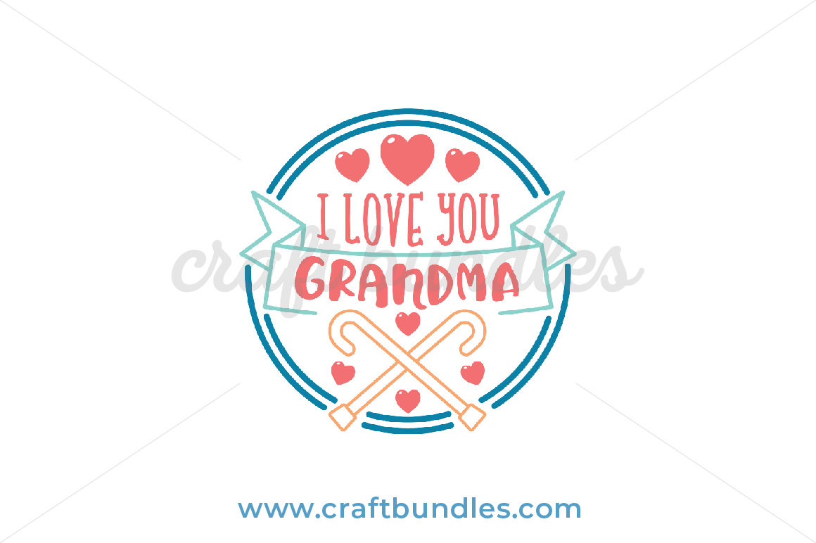 Download I Love You Grandma Svg Cut File Craftbundles