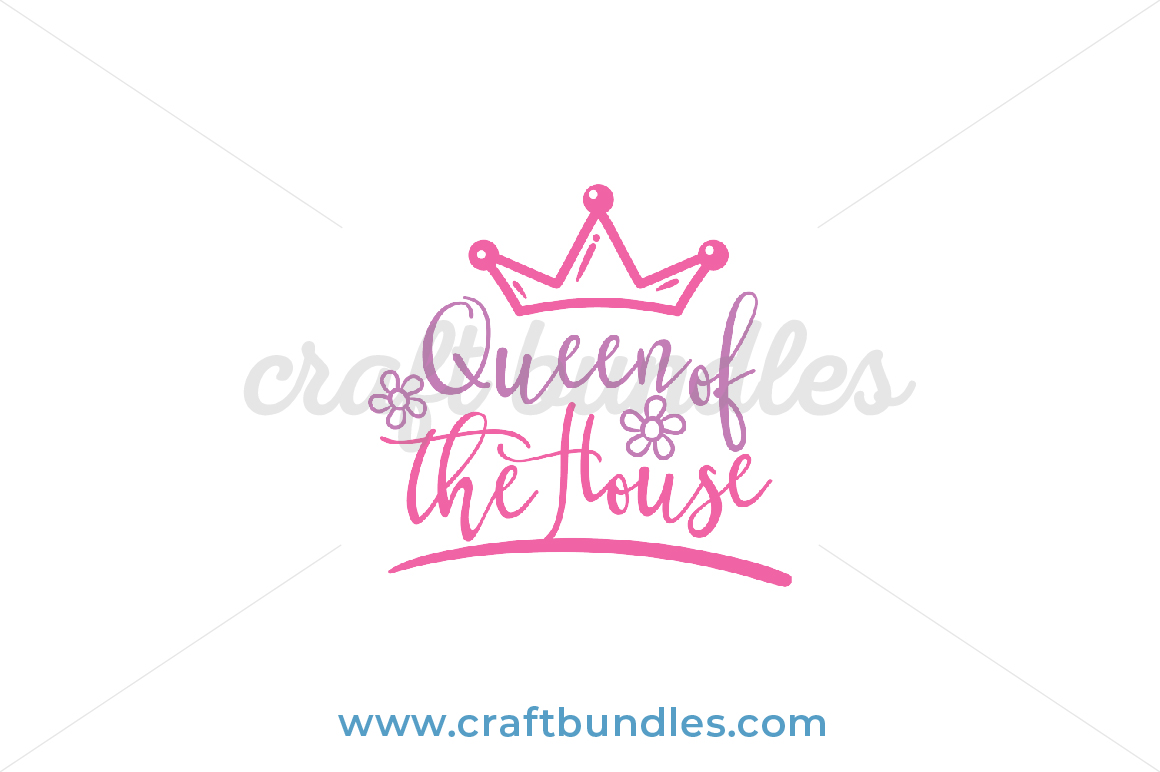 Download Queen Of The House SVG Cut File - CraftBundles