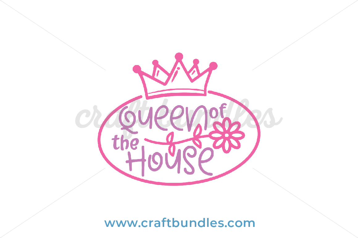 Download Queen Of The House SVG Cut File - CraftBundles