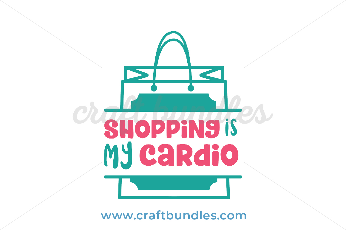 Download Shopping Is My Cardio SVG Cut File - CraftBundles