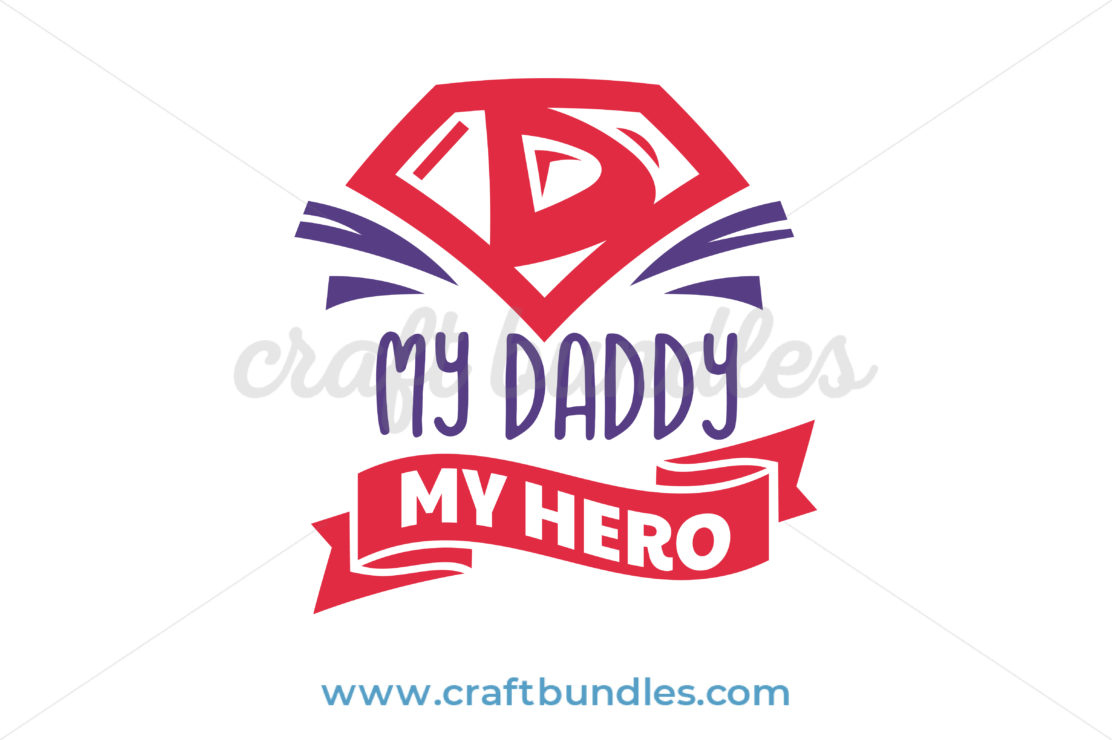 My Daddy My Hero SVG Cut File - CraftBundles