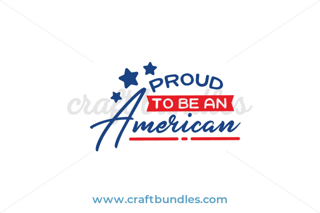 Free Free Proud To Be American Svg 243 SVG PNG EPS DXF File