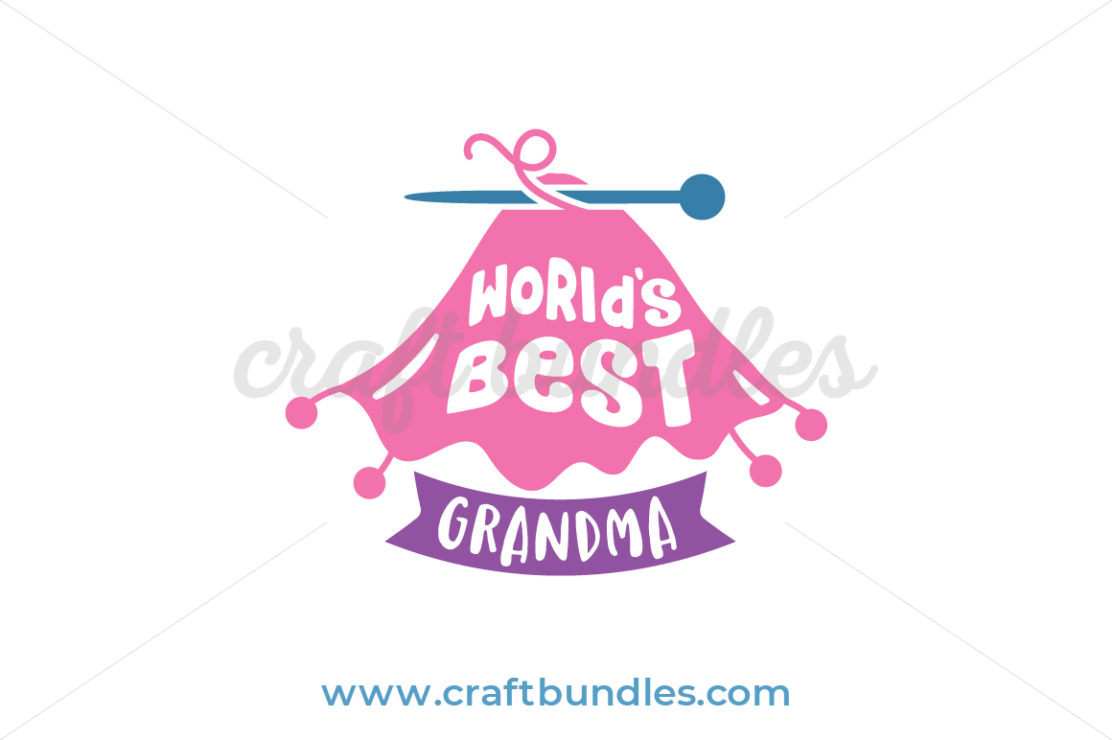 Download Worlds Best Grandma SVG Cut File - CraftBundles