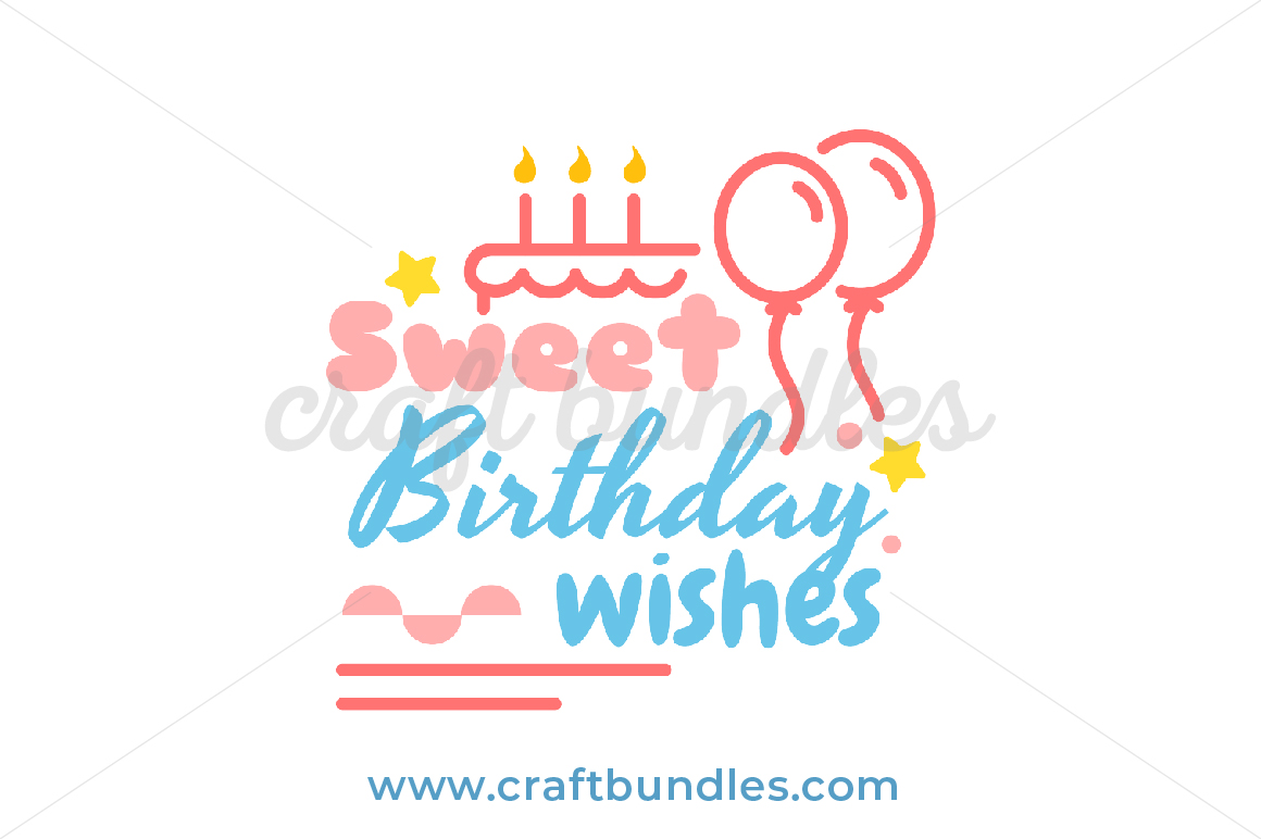 Download Sweet Birthday Wishes SVG Cut File - CraftBundles