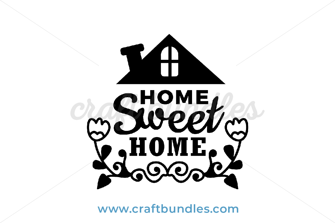 Download Home Sweet Home SVG Cut File - CraftBundles