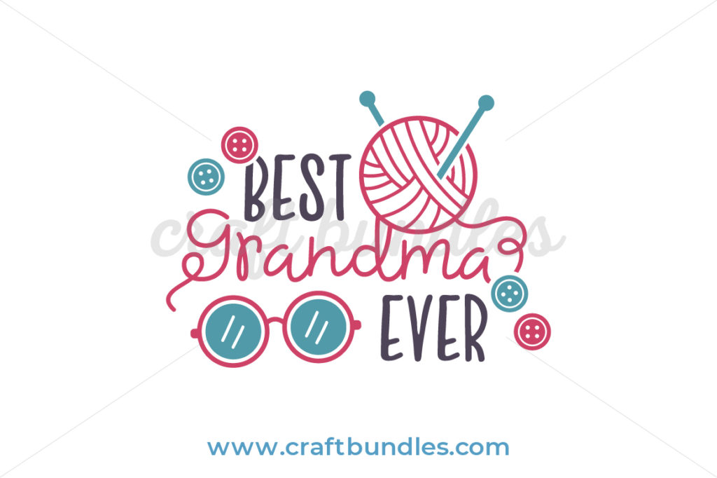 Download Best Grandma Ever SVG Cut File - CraftBundles