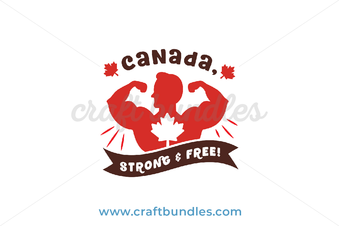 Canada Strong And Free SVG Cut File - CraftBundles