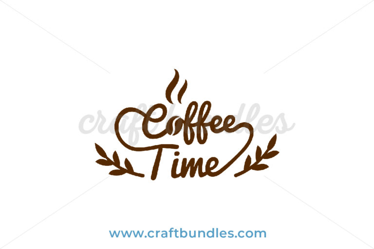 Download Coffee Time SVG Cut File - CraftBundles