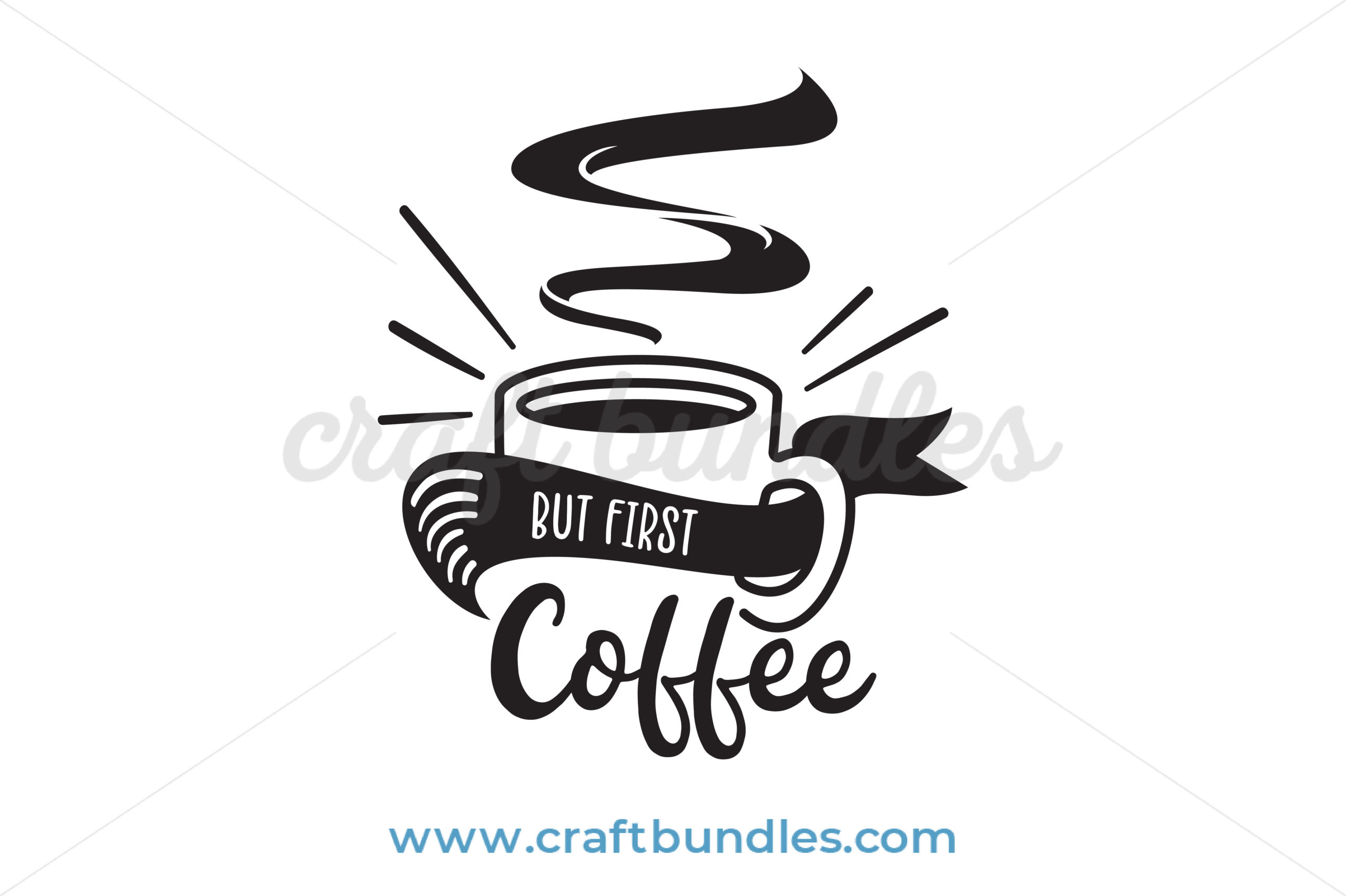First Coffee Svg Cut File Craftbundles