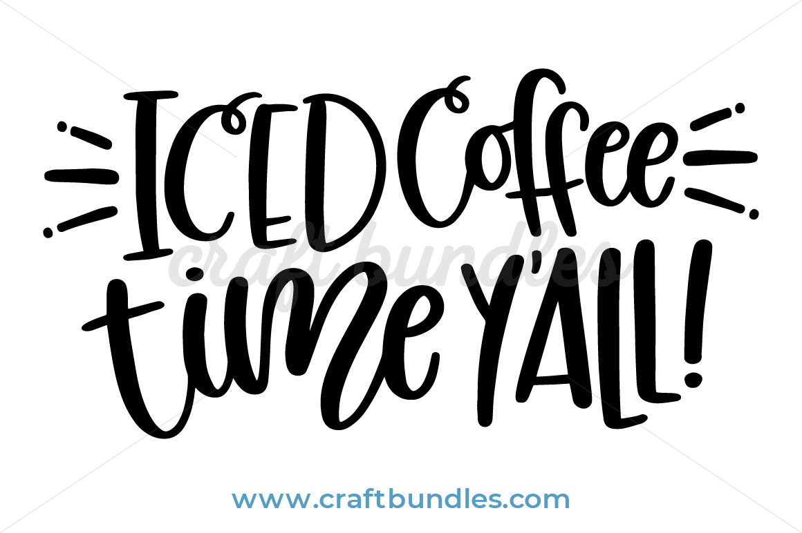 Iced Coffee Time Svg Cut File Craftbundles