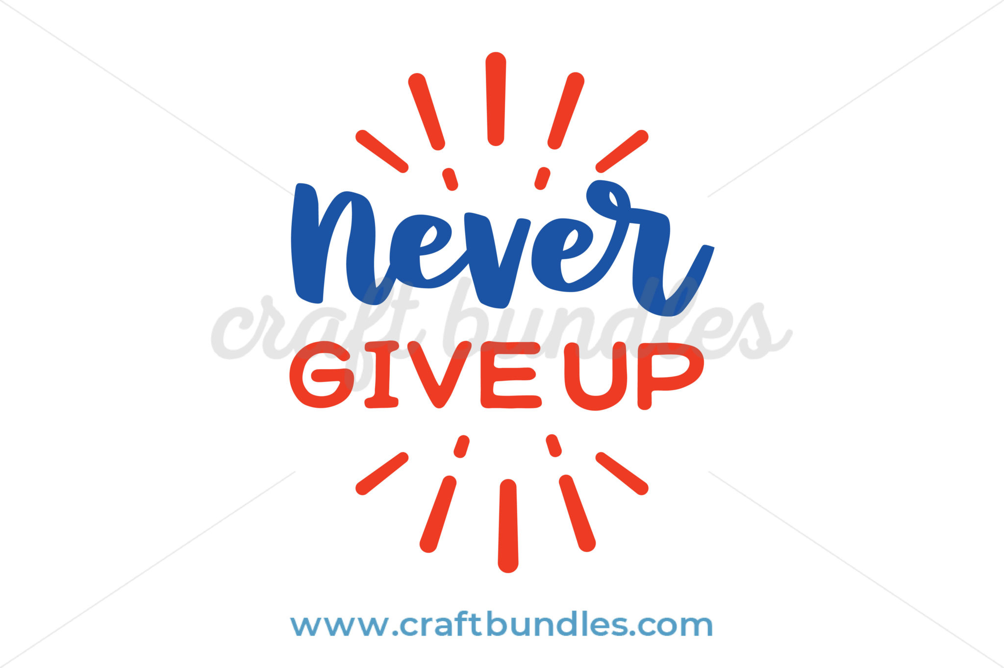 Never Give Up SVG Cut File - CraftBundles