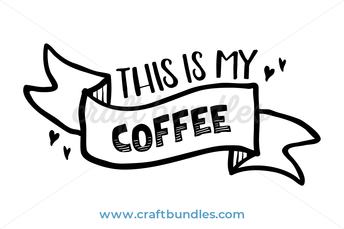 Download This Is My Coffee SVG Cut File - CraftBundles