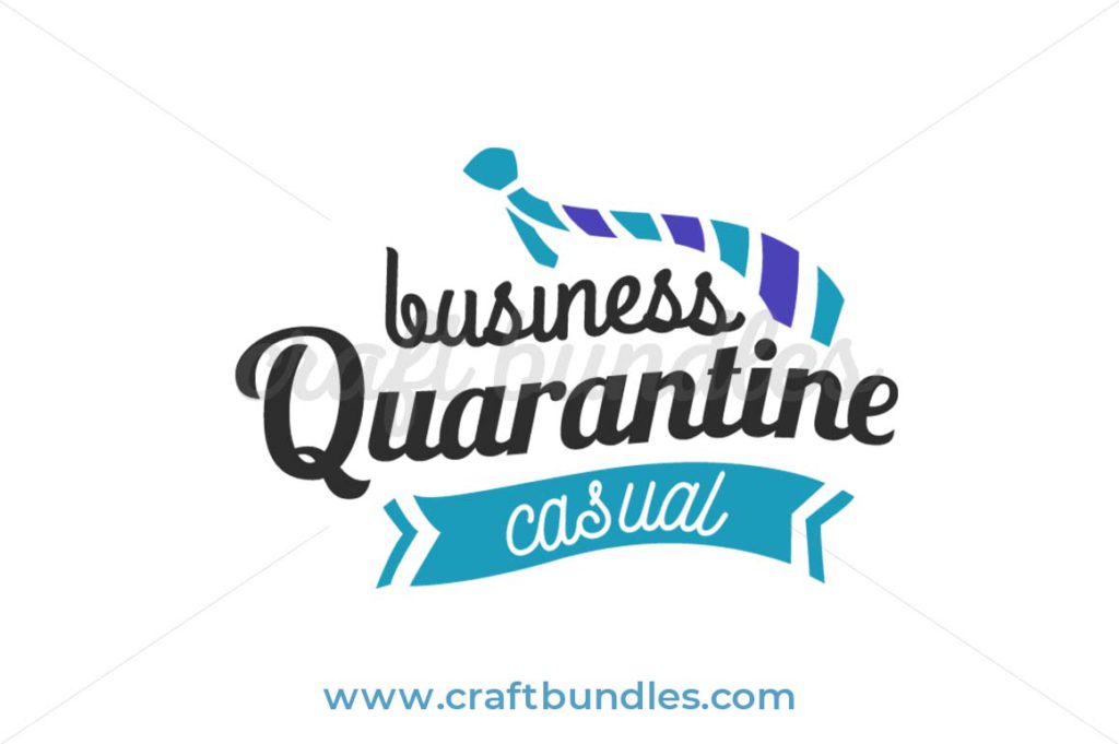 Business Quarantine Casual SVG Cut File - CraftBundles