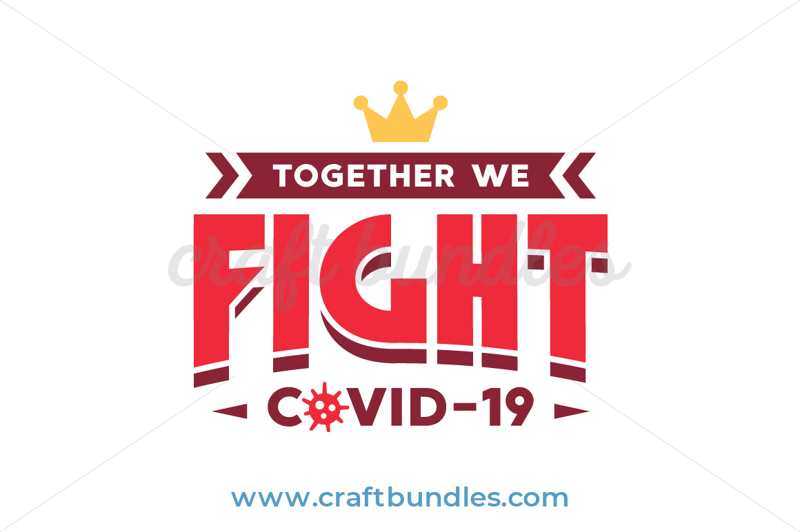 Together We Can Fight COVID-19 SVG Cut File - CraftBundles