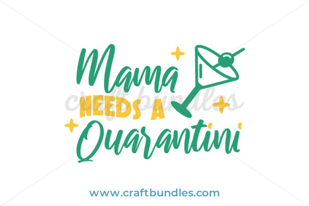 Download Mama Needs A Quarantini SVG Cut File - CraftBundles