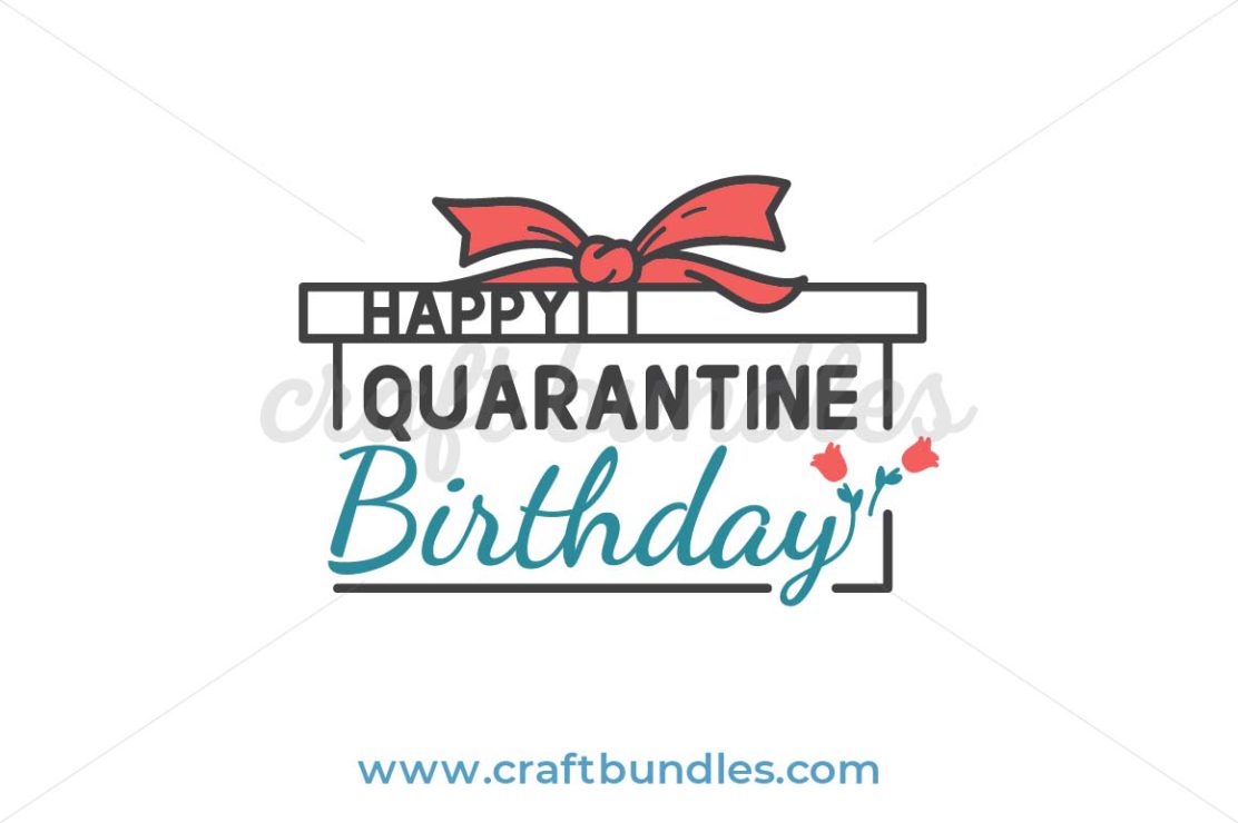 Download Quarantine Birthday SVG Cut File - CraftBundles