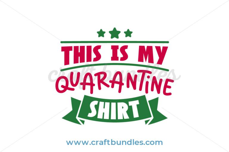 Download Quarantine Shirt SVG Cut File - CraftBundles
