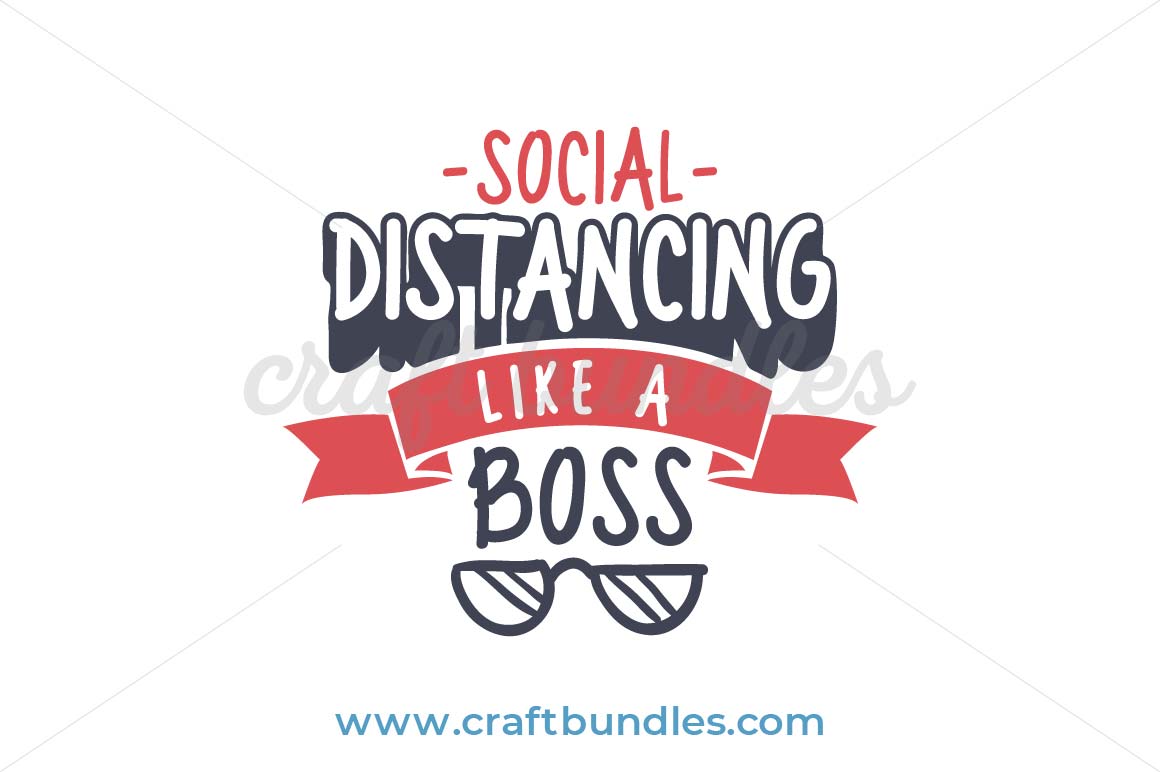Download Social Distancing Like A Boss Svg Cut File Craftbundles