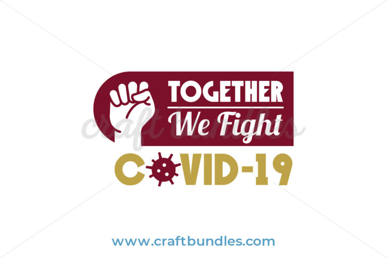 Download Together We Can Fight COVID-19 SVG Cut File - CraftBundles
