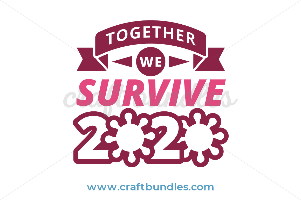 Download Together We Can Survive Covid 19 Svg Cut File Craftbundles