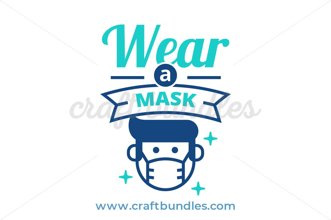 Download Wear A Mask Svg Cut File Craftbundles