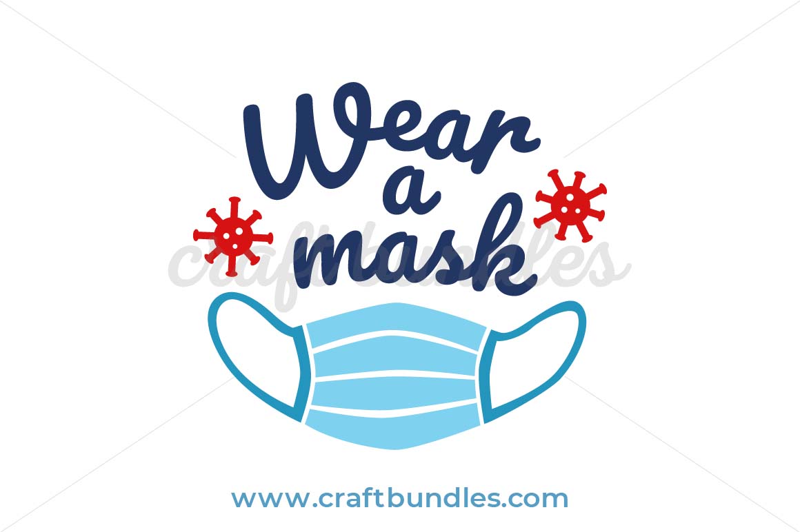 Download Wear A Mask Svg Cut File Craftbundles