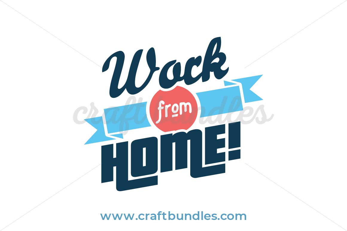 Download Work From Home Svg Cut File Craftbundles