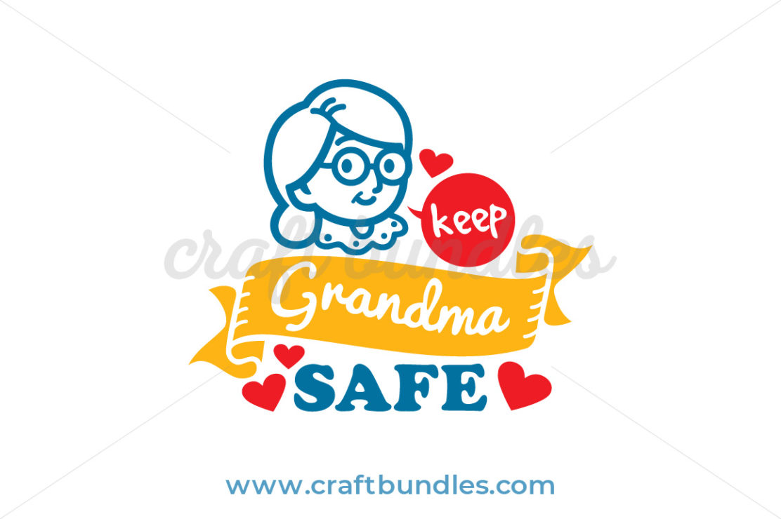 Download Keep Grandma Safe SVG Cut File - CraftBundles