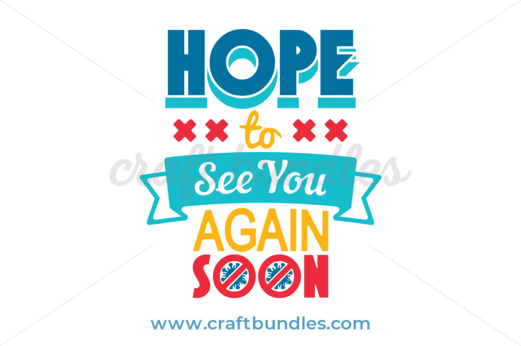 hope-to-see-you-again-soon-svg-cut-file-craftbundles