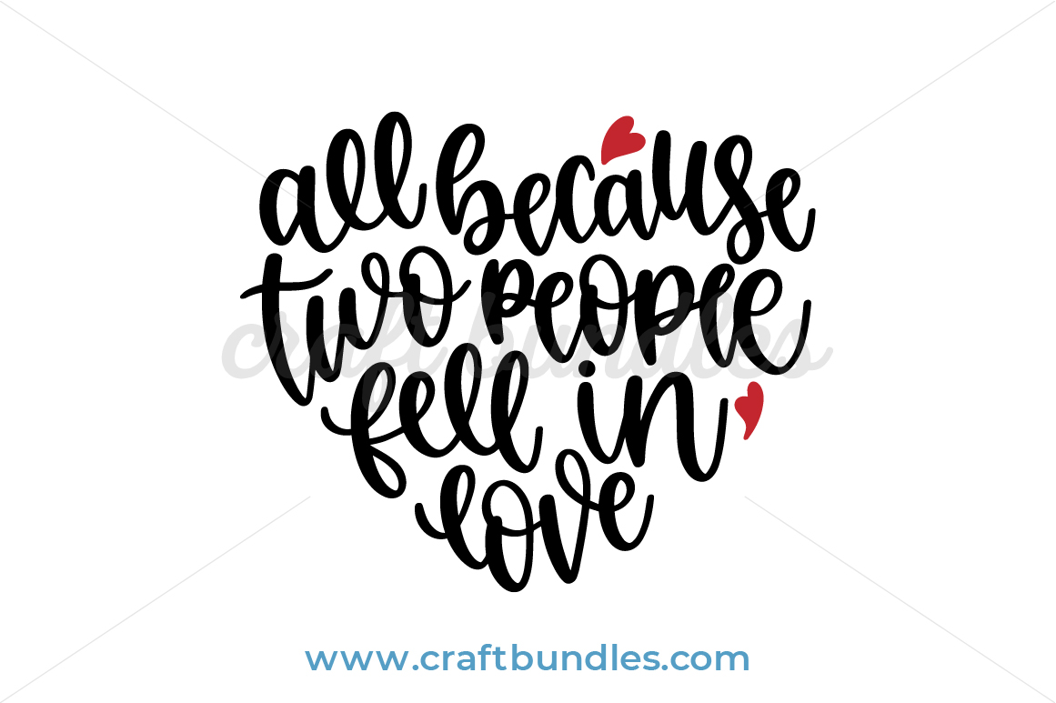 All Because Two People Fell In Love SVG Cut File - CraftBundles