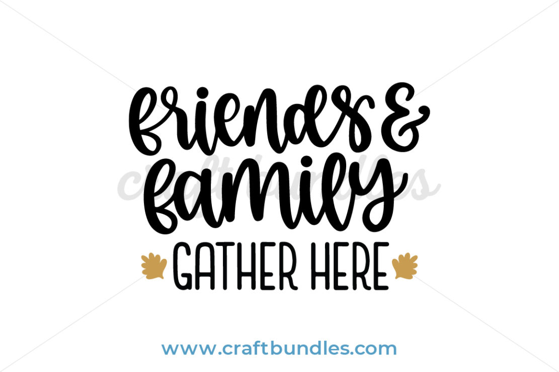 Download Friends And Family Gather Here SVG Cut File - CraftBundles