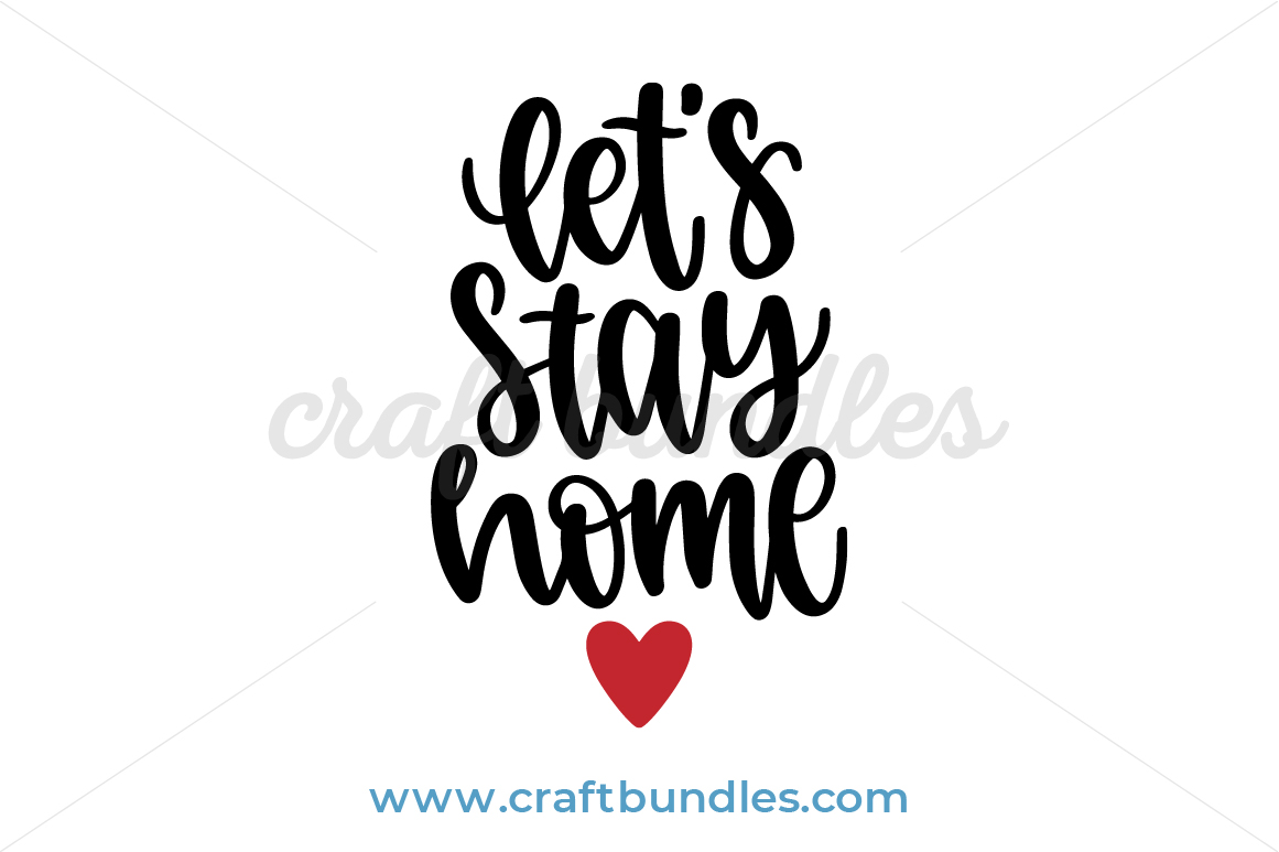 Let's Stay Home SVG Cut File - CraftBundles