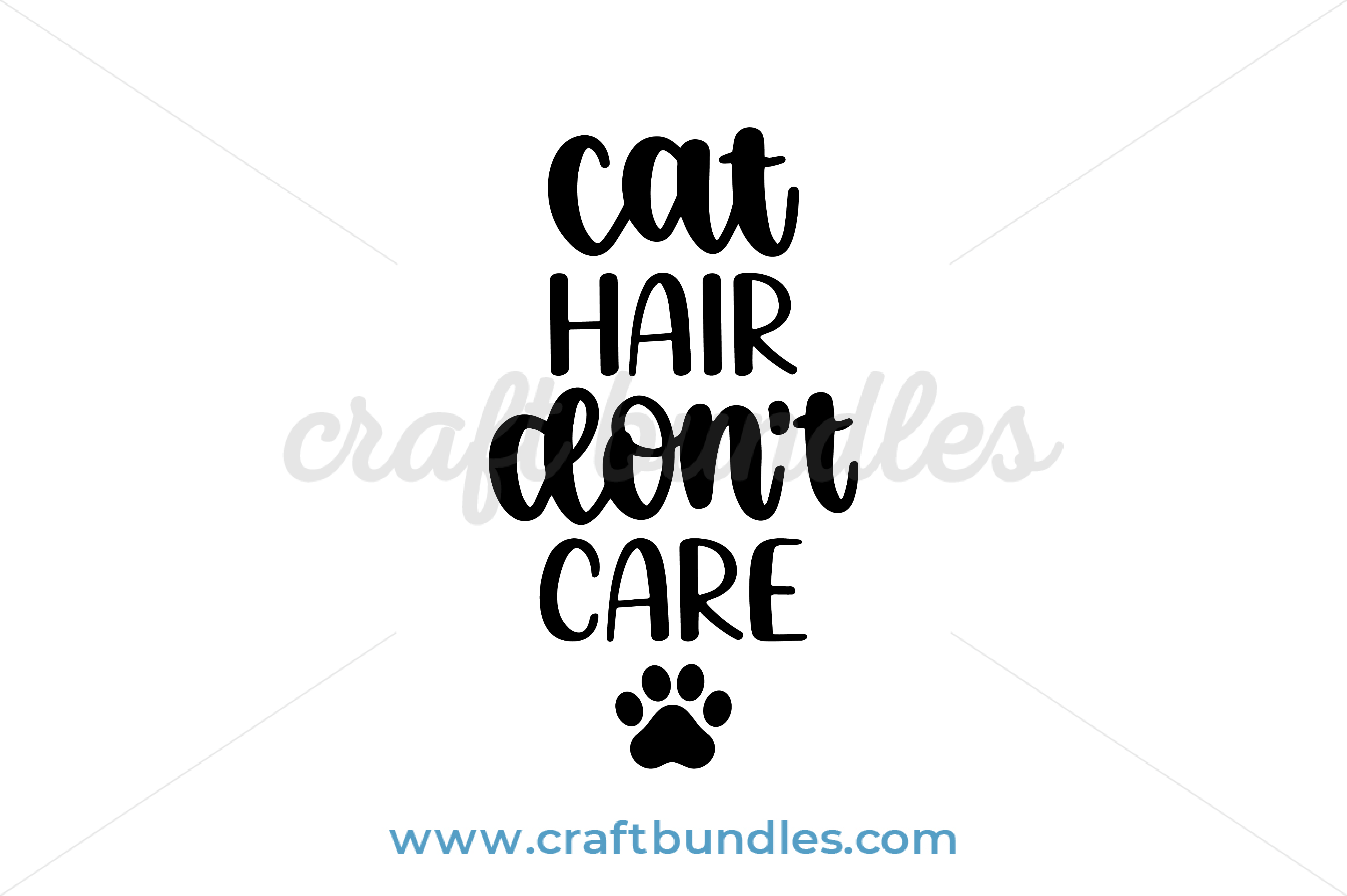 Download Cat Hair Don T Care Svg Cut File Craftbundles