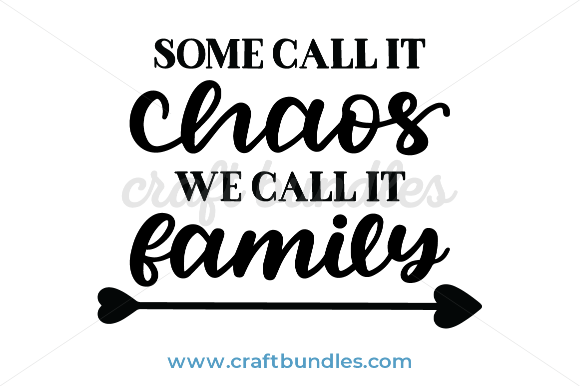 Download Some Call It Chaos We Call It Family Svg Cut File Craftbundles