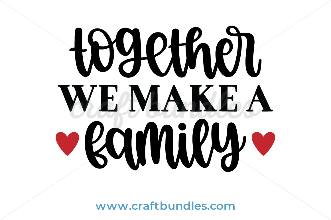 Download Together We Make A Family Svg Cut File Craftbundles