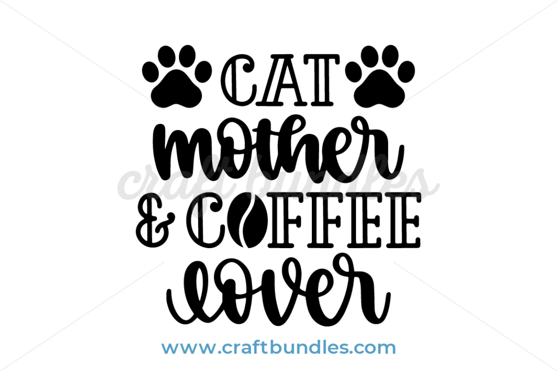 Download Cat Mother And Coffee Lover SVG Cut File - CraftBundles
