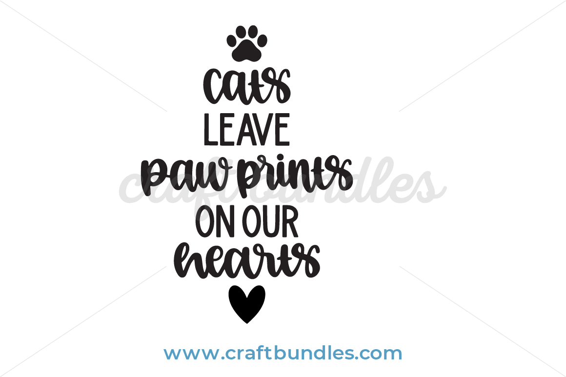 Cats Leave Paw Prints On Our Hearts Svg Cut File Craftbundles