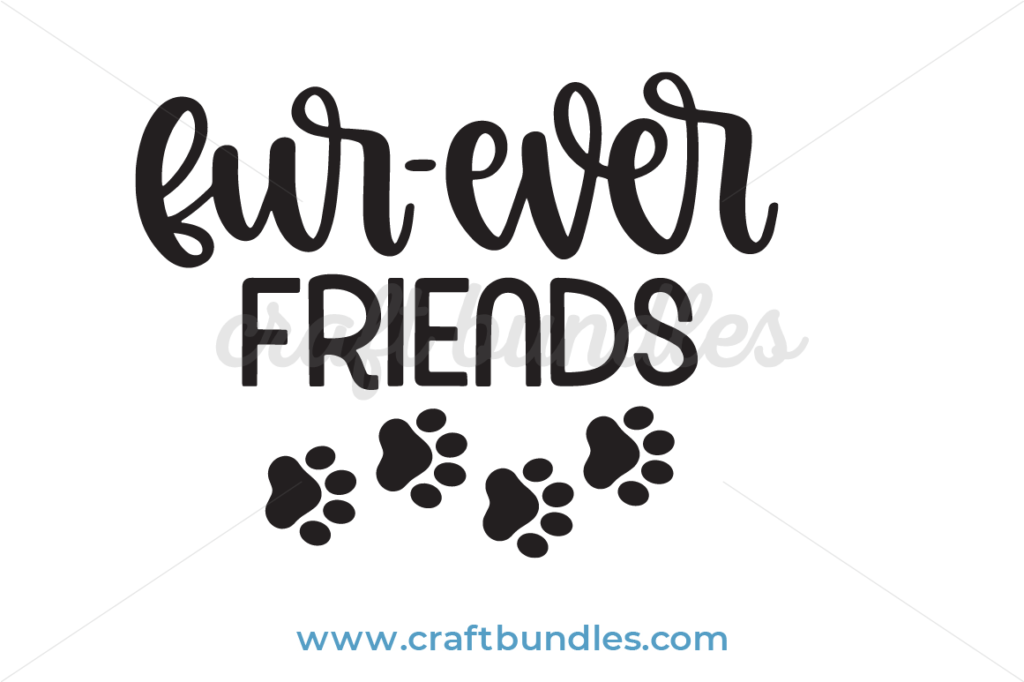 Fur ever friends svg cut file craftbundles