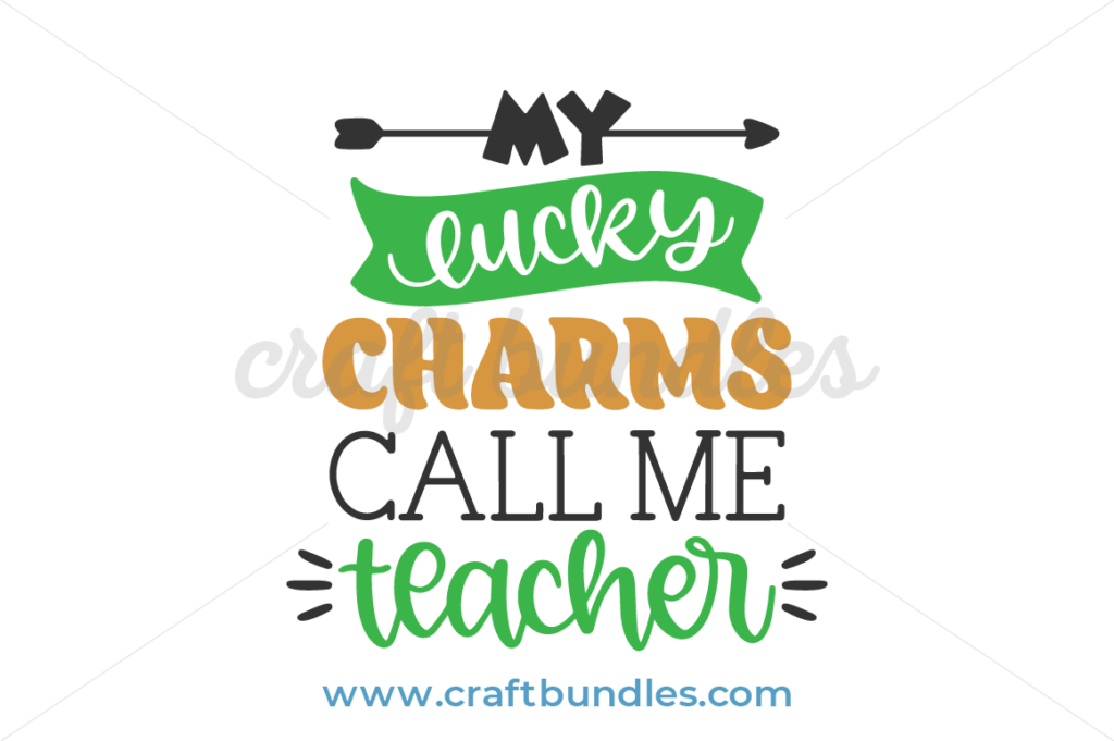 Lucky Charms Call Me Teacher SVG Cut File - CraftBundles