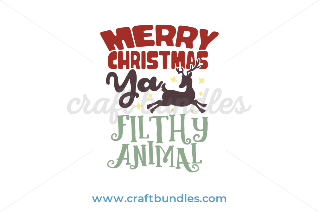 Merry Christmas Ya Filthy Animal SVG Cut File - CraftBundles