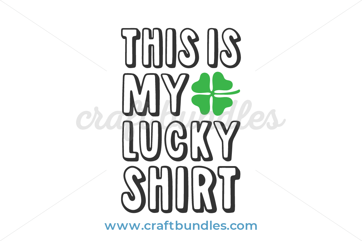 Download This Is My Lucky Shirt SVG Cut File - CraftBundles