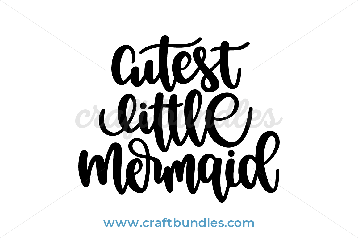 Download Cutest Little Mermaid Svg Cut File Craftbundles
