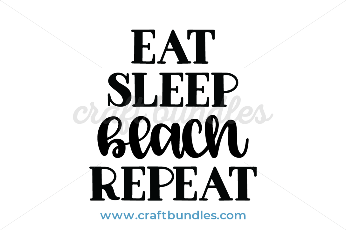 Download Eat Sleep Beach Repeat SVG Cut File - CraftBundles