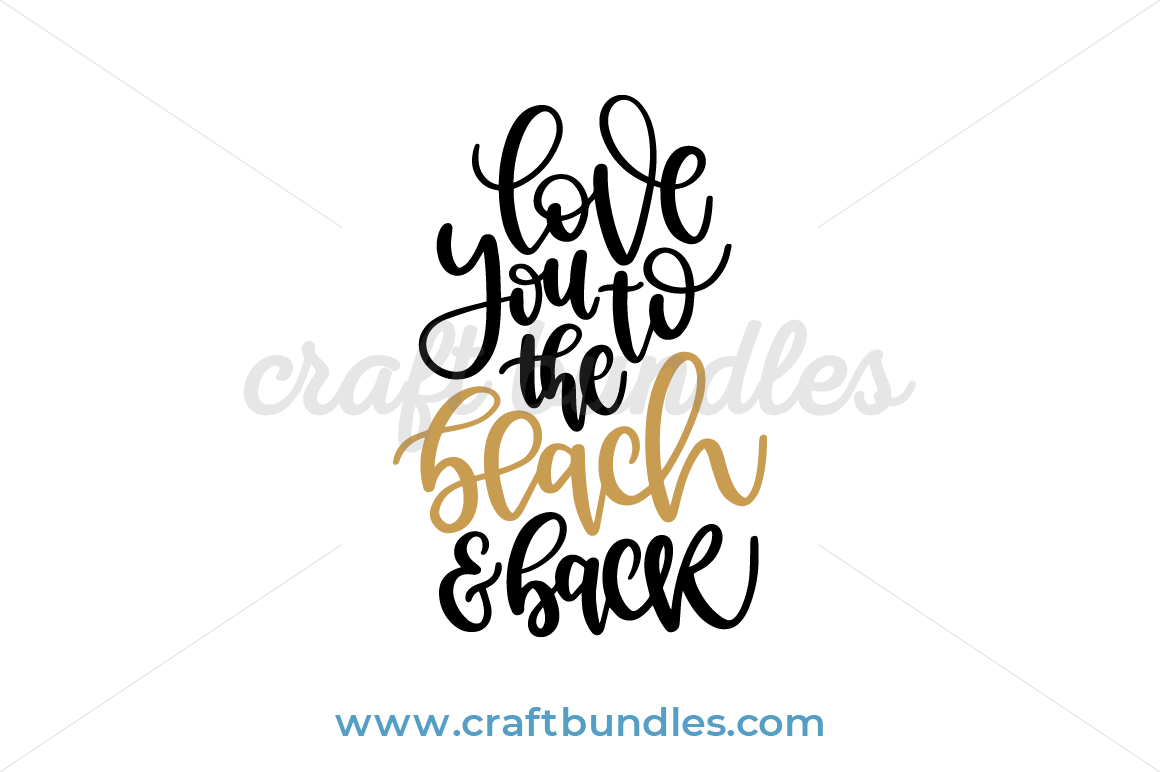 Download Love You To The Beach And Back SVG Cut File - CraftBundles