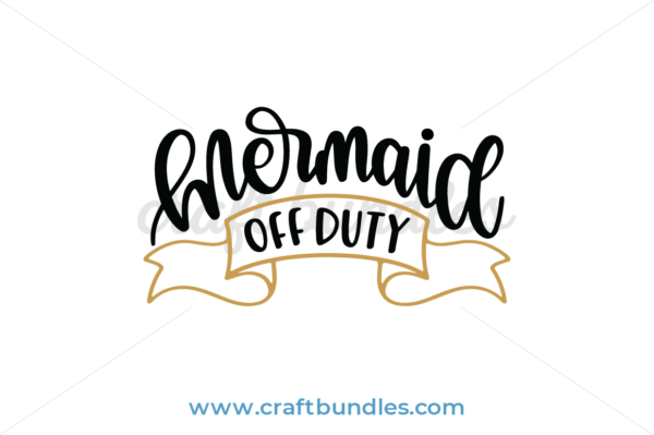 Mermaid Off Duty Svg Cut File Craftbundles