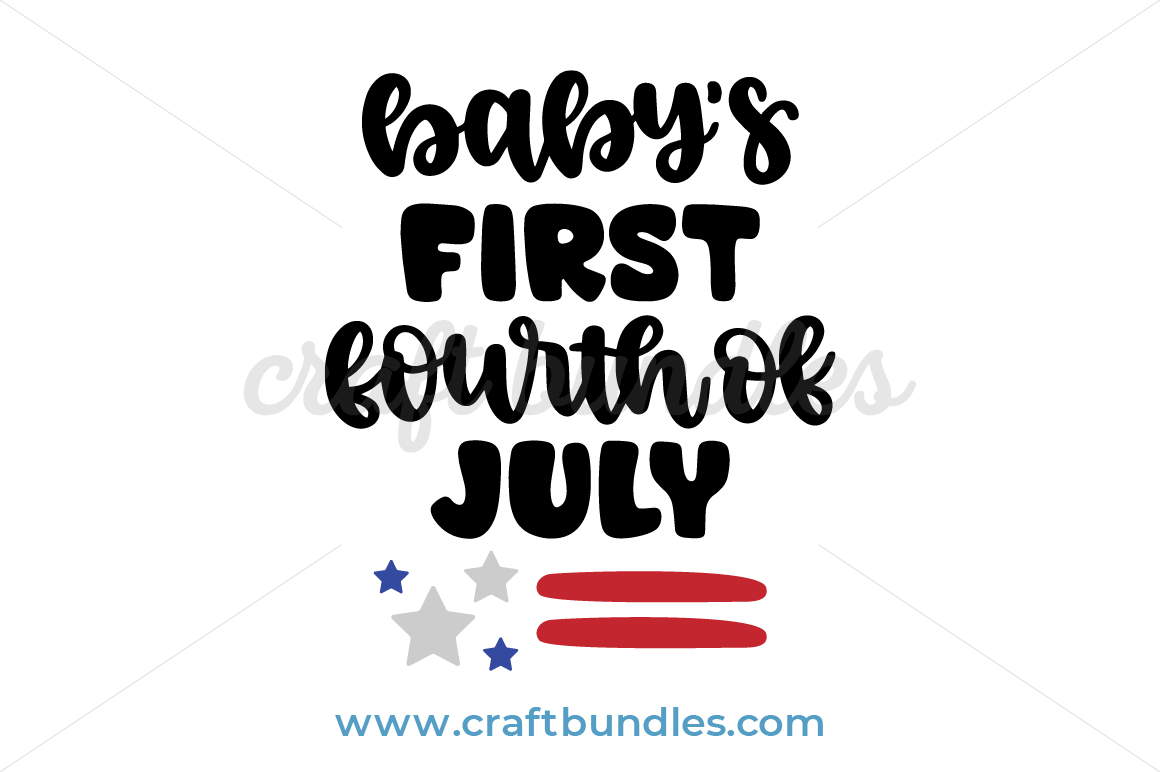 Baby's First Fourth Of July SVG Cut File - CraftBundles