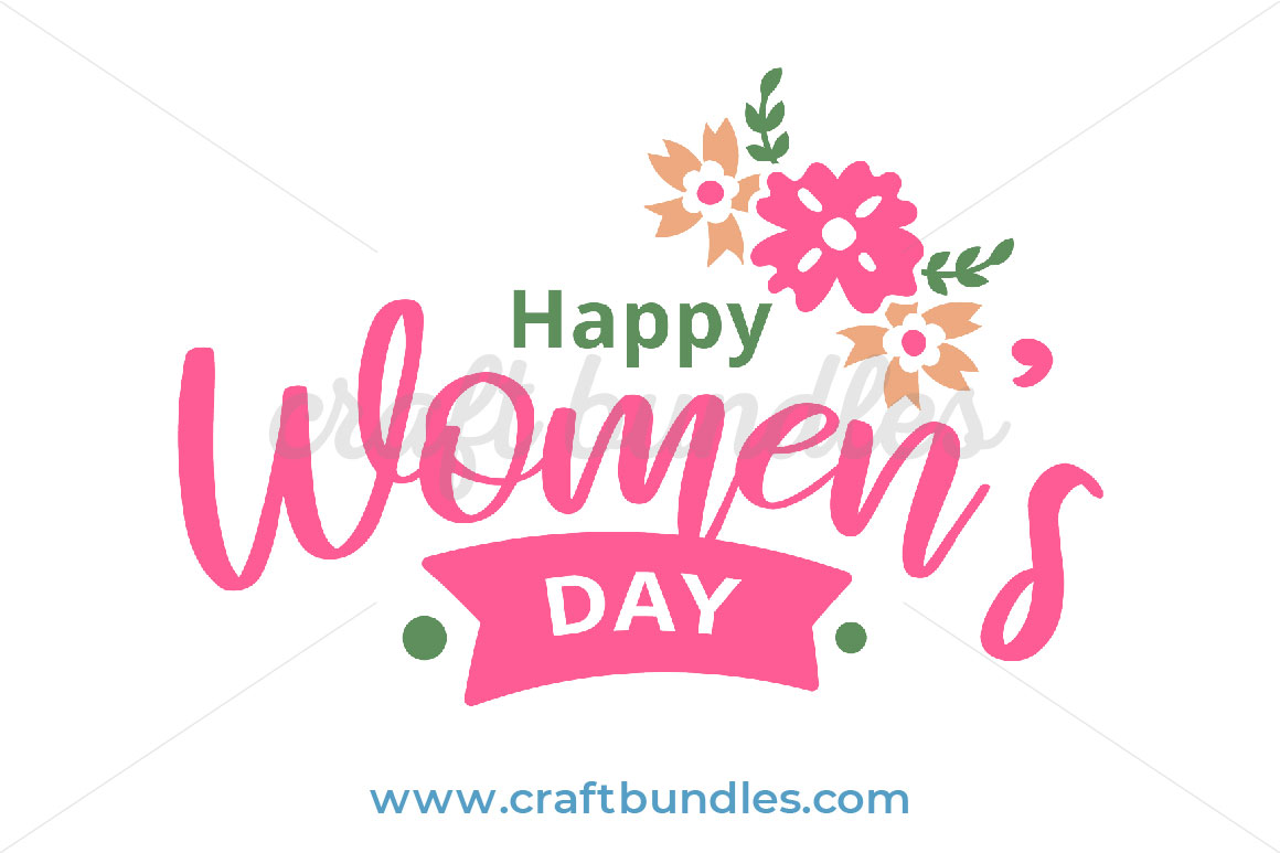 Happy Women's Day SVG Cut File - CraftBundles