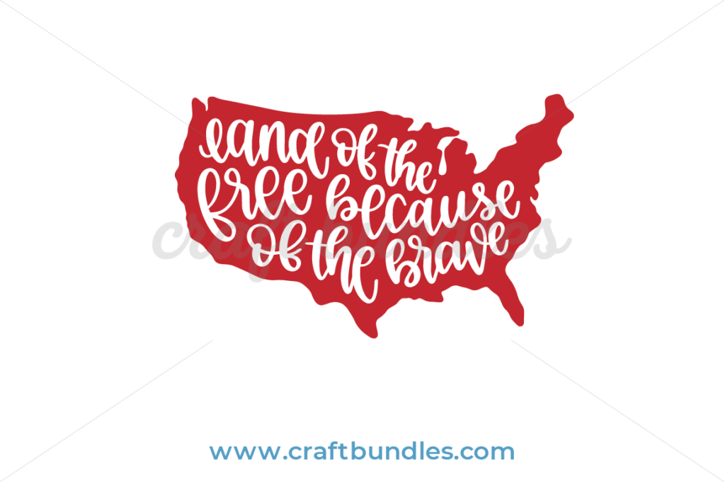 Land Of The Free Because Of The Brave SVG Cut File - CraftBundles